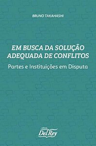 Em Busca da Soluc. Adequada de Conflitos - 01ed/21