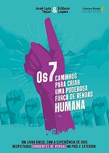 7 Caminhos para Criar Uma Poderosa Forca de Vendas Humana, os