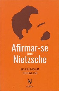 Afirmar-se com Nietzsche