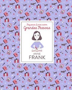 Anne Frank: Pequenos Livros sobre Grandes Pessoas