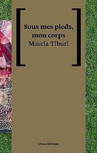 Sous Mes Pieds, Mon Corps