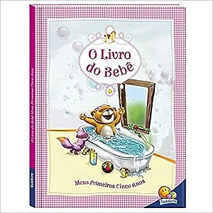 Livro do Bebe, O: Meus Primeiros Cinco Anos (rosa)