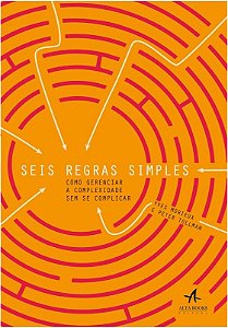 Seis Regra Simples - Como Gerenciar a Complexidade sem se Complicar