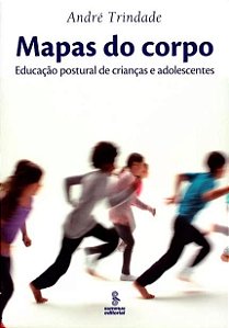 Mapas do Corpo - Educacao Postural de Criancas e Adolescentes