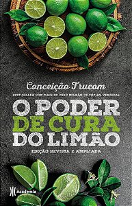 Poder de Cura do Limao, O: Edicao Revista e Ampliada