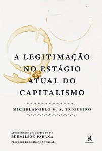 Legitimacao no Estagio Atual do Capitalismo, A