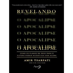 Revelando o Apocalipse: Como os Planos de Deus para o Futuro Podem Mudar su