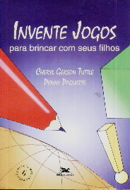 Invente Jogos para Brincar com Seus Filhos