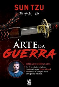 Arte da Guerra, A: Edicao Comentada por Pablo Marcal