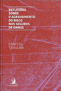 Reflexoes sobre o Agravamento do Risco Nos Seguros de Danos