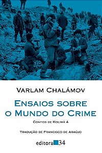 Ensaios sobre o Mundo do Crime - Contos de Kolima 4