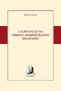 Subvencao no Direito Administrativo Brasileiro, A