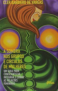 Sombra Nos Grupos e Circulos de Mulheres, A: Um Guia para Consientizar, Int