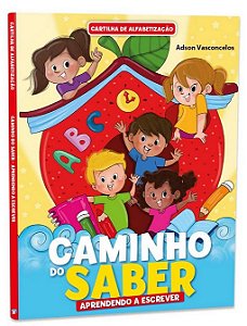 Cartilha de Alfabetizacao - Caminho do Saber Aprendendo a Escrever