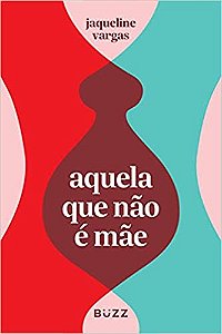 Aquela Que Nao e Mae