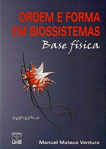 Ordem e Forma em Biossistemas - Base Fisica