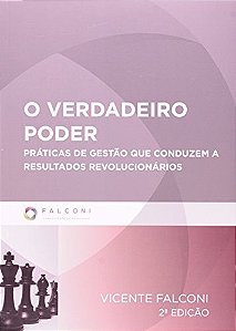 Verdadeiro Poder, o - Pratica de Gestao Que Conduzem a Resultados Revolucio