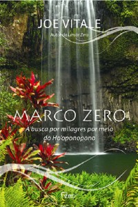 Marco Zero: a Busca por Milagres por Meio do Hooponopono