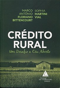 Credito Rural - Um Desafio a Ceu Aberto