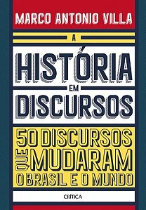 Historia em Discursos, a - 50 Discursos Que Mudaram o Brasil e o Mundo