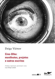 Cine-olho: Manifesto, Projetos e Outros Escritos