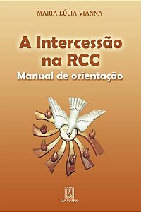 Intercessao na Rcc, a - Manual de Orientacao