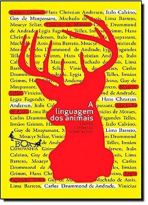 Linguagem dos Animais, a - Contos e Cronicas sobre Bichos