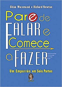 Pare de Falar e Comece a Fazer