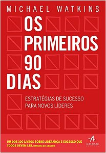 Primeiros 90 Dias, os - Estrategias de Sucesso para Novos Lideres