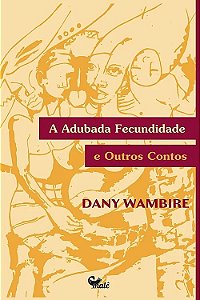 Adubada Fecundidade e Outros Contos, A