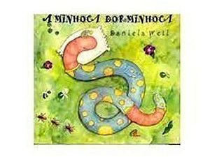Minhoca Dorminhoca, A