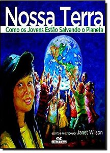 Nossa Terra - Como os Jovens Estao Salvando o Planeta