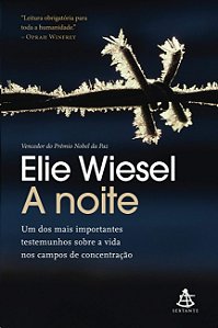 Noite, A: Um dos Mais Importantes Testemunhos sobre a Vida Nos Campos de co