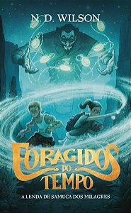 Foragidos do Tempo - a Lenda de Samuca dos Milagres