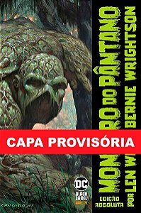 Monstro do Pântano por Lein Wein e Bernie Wrightson - Edição Absoluta