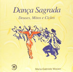 Danca Sagrada - Deuses Mitos e Ciclos