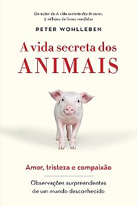 Vida Secreta dos Animais, A