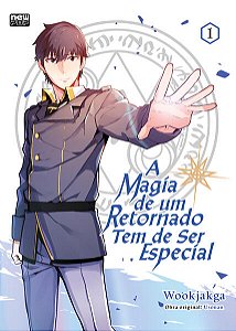 Magia de Um Retornado Tem de Ser Especial, a - Vol. 01