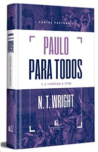 Paulo para Todos: Cartas Pastorais