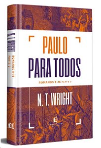 Paulo para Todos: Romanos 9-16 Parte 2