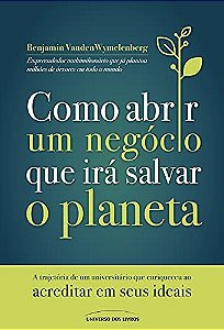 Como Abrir Um Negocio Que Ira Salvar o Planeta