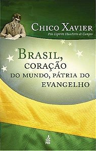 Brasil, Coracao do Mundo, Patria do Evangelho