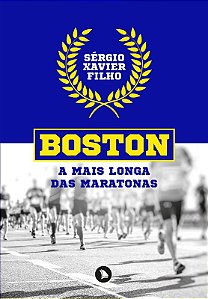 Boston: a Mais Longa das Maratonas