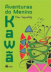 Aventuras do Menino Kawa - 4 Serie - 5 Ano - Col. Isto e Aquilo