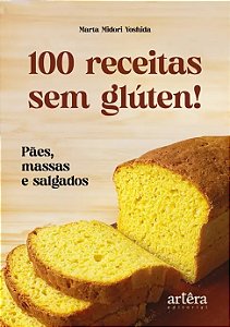 100 Receitas sem Gluten!: Paes, Massas e Salgados