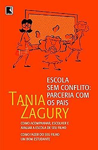 Escola sem Conflito - Parceria com os Pais - Como Acompanhar, Escolher e av