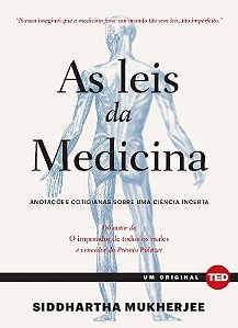 Leis da Medicina, as - Anotacoes Cotidianas sobre Uma Ciencia Incerta