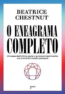 Eneagrama Completo, o - o Mapa Definitivo para o Autoconhecimento e a Trans