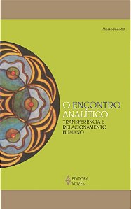 Encontro Analitico, O: Transferencia e Relacionamento Humano