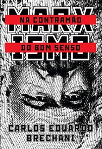 Marxismo: na Contramao do Bom Senso